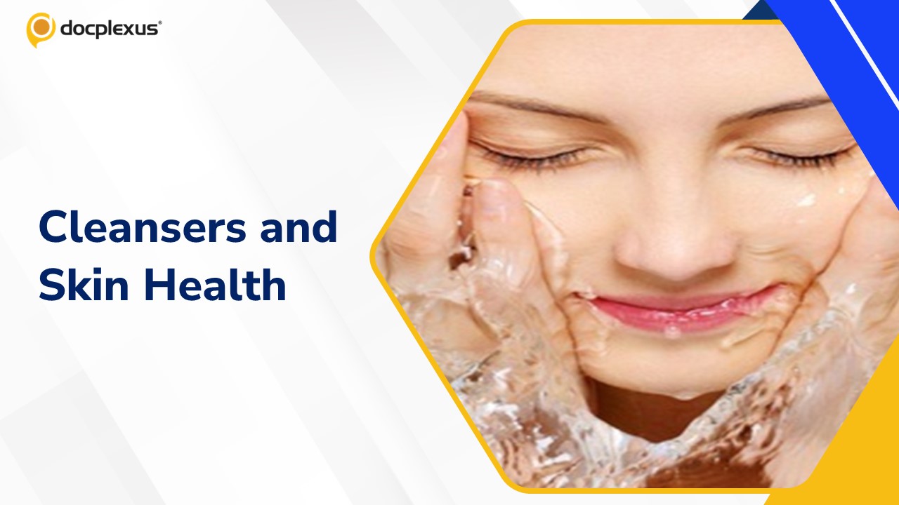 The Role of Cleansers in Dermatological Disorders