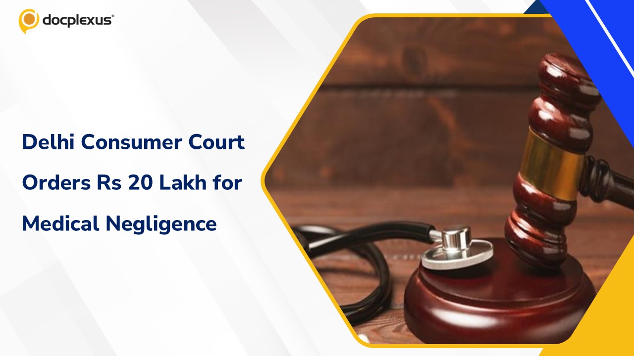 Delhi Consumer Court Orders Rs 20 Lakh Compensation for Medical Negligence Causing Permanent Infertility
