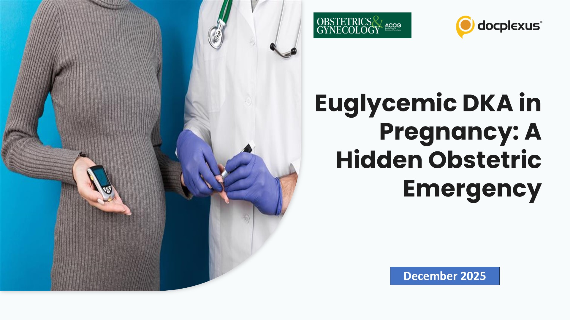 Euglycemic DKA in Pregnancy: A Hidden Obstetric Emergency