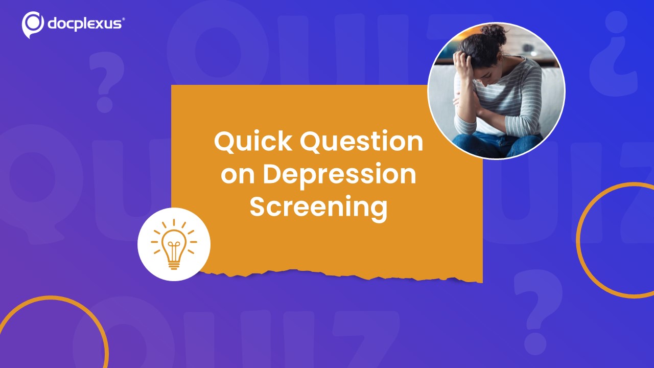 Early Depression Screening: What You Should Know & Test Yourself
