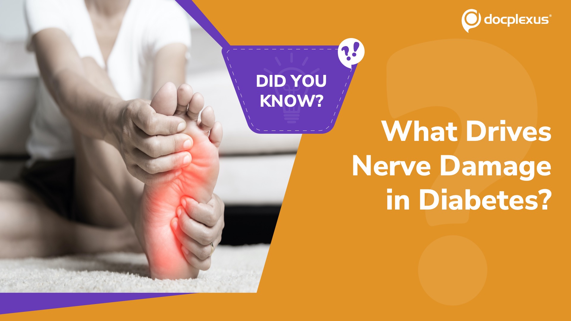 Diabetic Peripheral Neuropathy: Do You Know What Really Damages the Nerves?