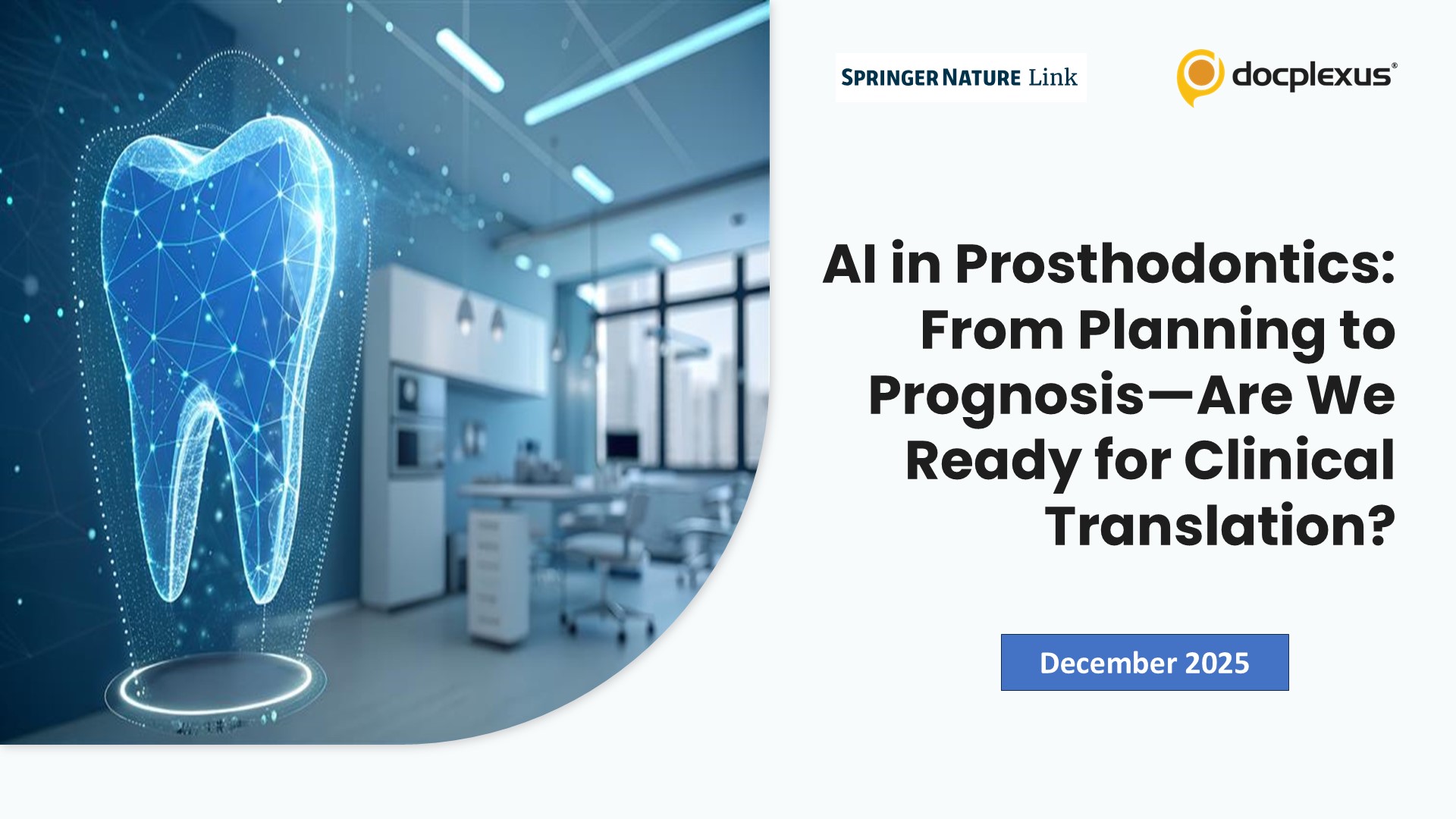 AI in Prosthodontics: From Planning to Prognosis—Are We Ready for Clinical Translation?