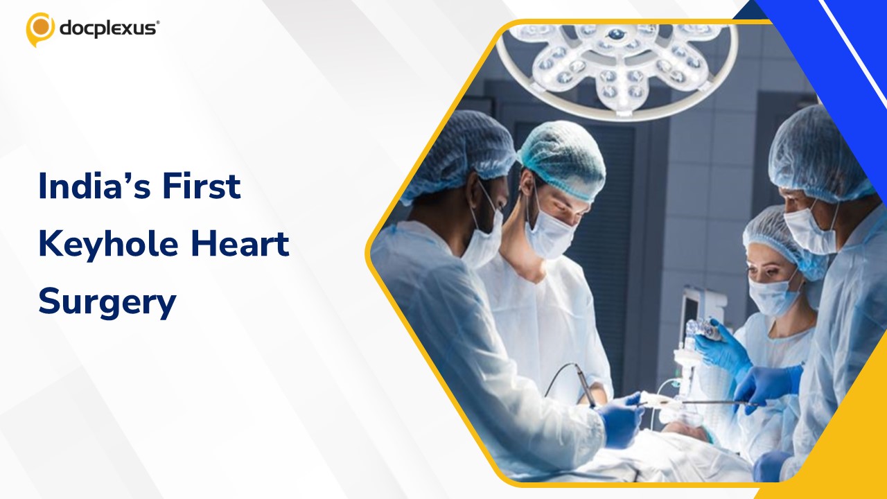 India Achieves First Endoscopic Keyhole Removal of a Cardiac Tumor
