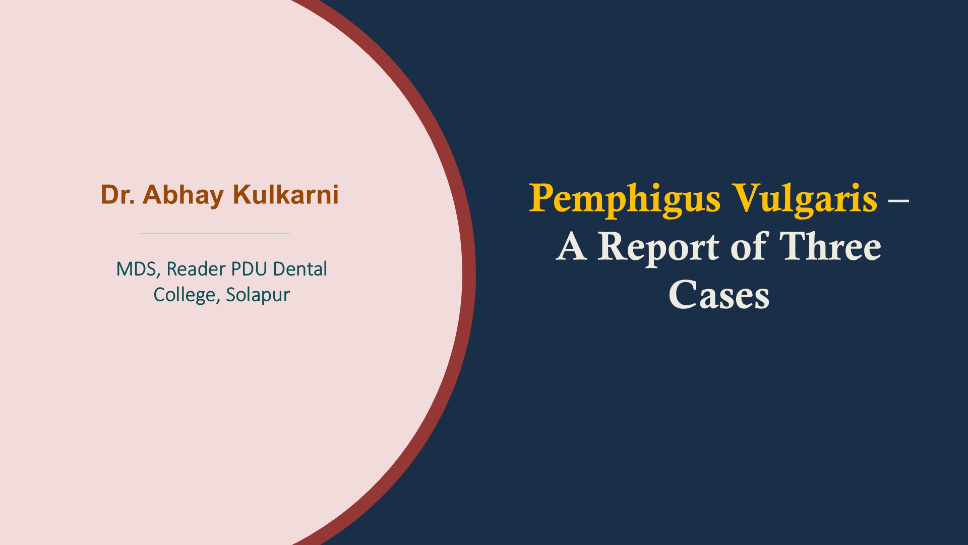 Pemphigus Vulgaris – A Report Of Three Cases