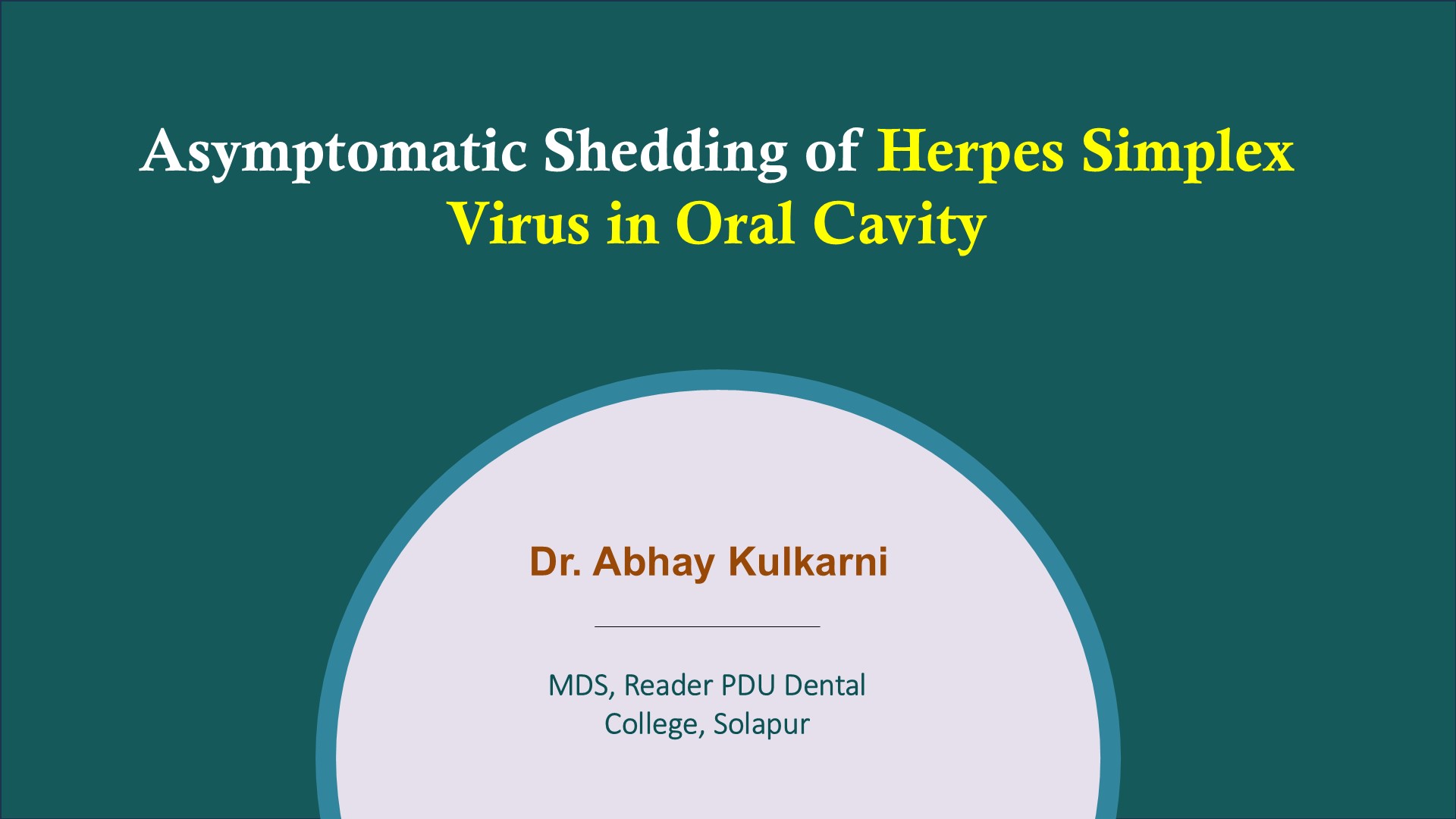 Asymptomatic Shedding Of Herpes Simplex Virus In Oral Cavity