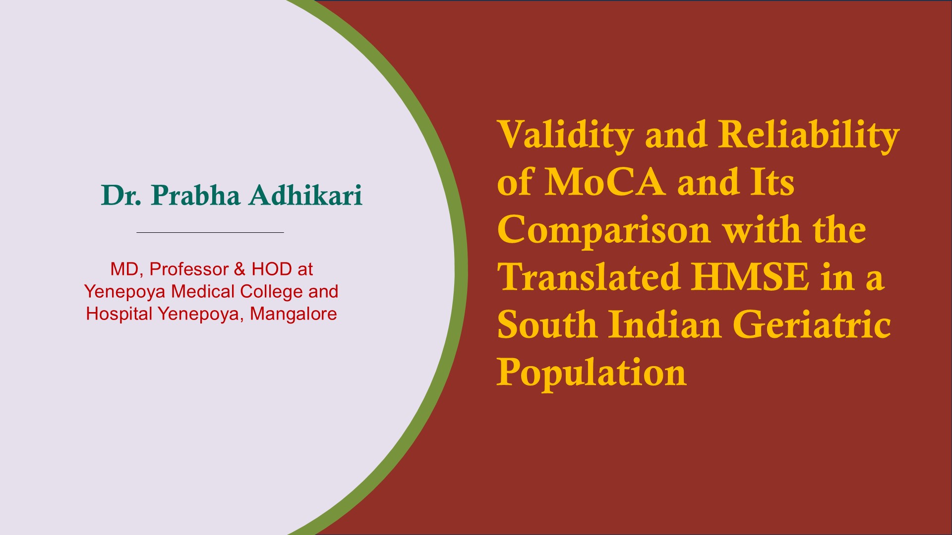 Validity and Reliability of Montreal Cognitive Assessment and Its Comparison with the Translated HMSE in a South Indian Geriatric Population