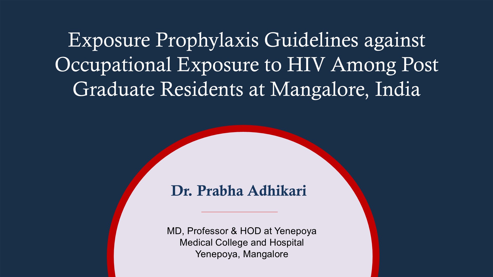 Exposure Prophylaxis Guidelines Against Occupational Exposure To Hiv Among Post Graduate Residents At Mangalore, India