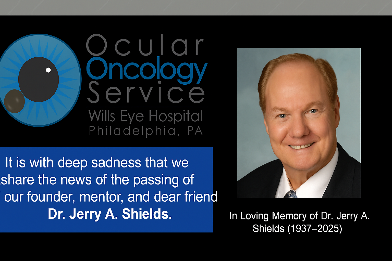 Remembering Dr. Jerry A. Shields: The Father of Modern Ocular Oncology