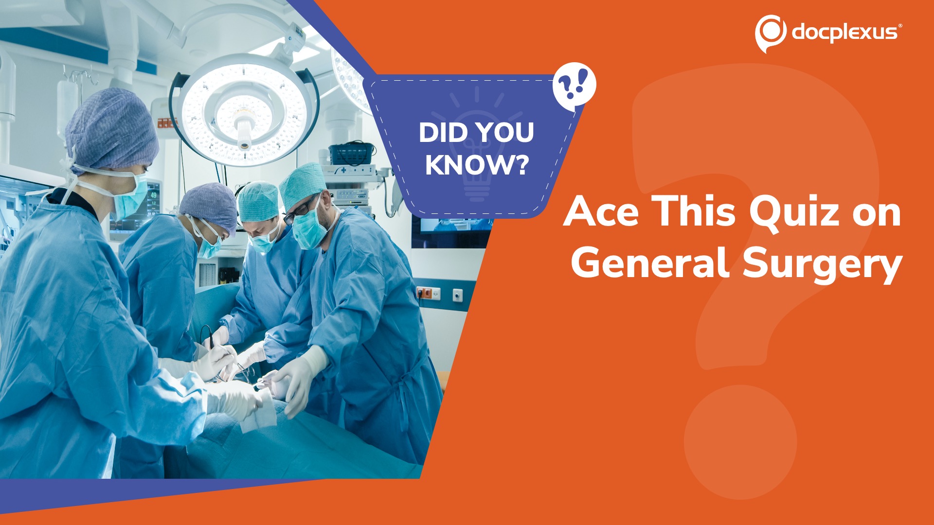 A Quick Quiz to Refresh Your Knowledge of General Surgery