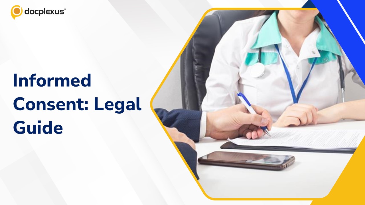 Informed Consent: Evolving Legal Standards Every Doctor Should Know