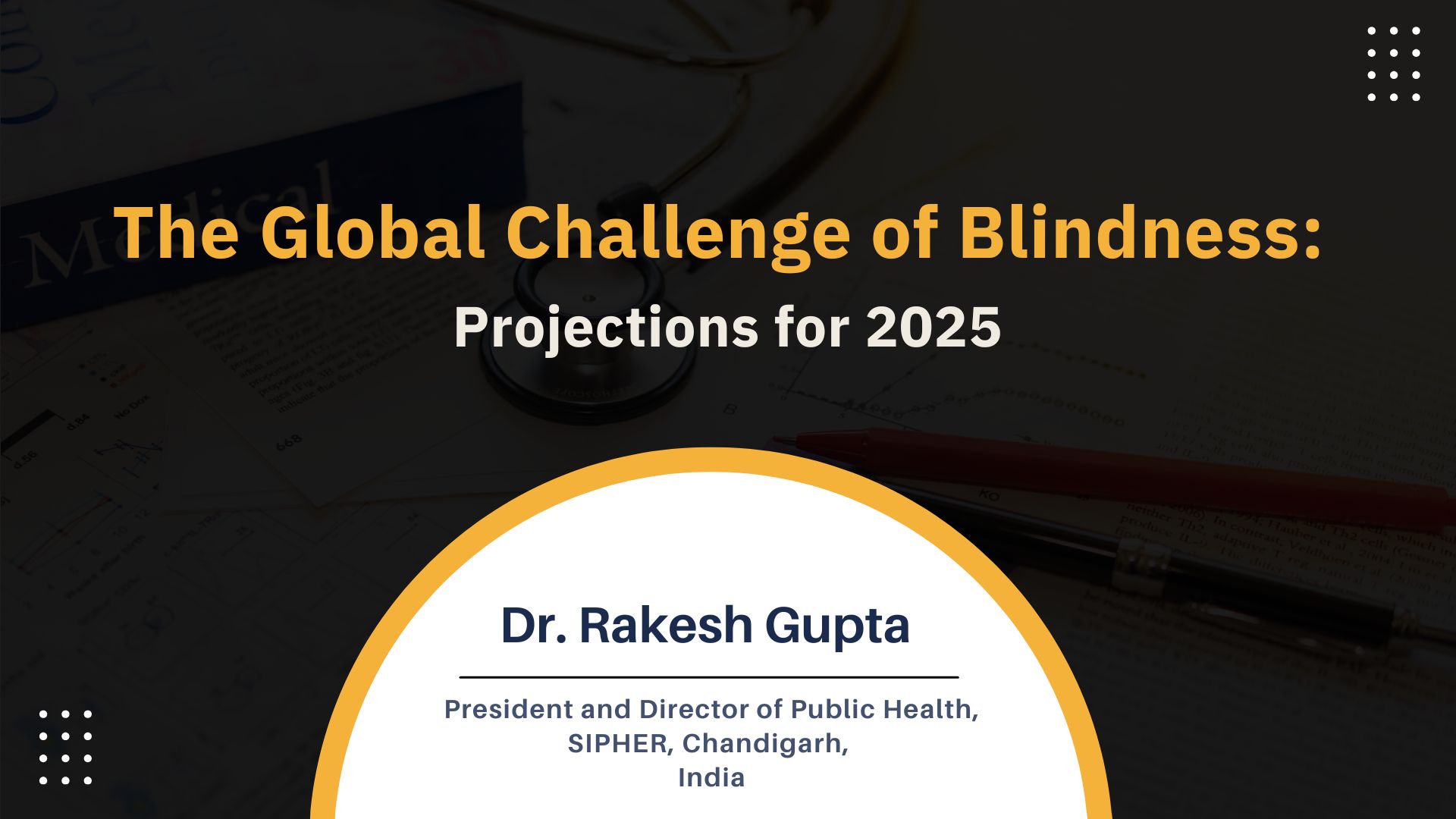 The Global Challenge of  Blindness: Projections for 2025