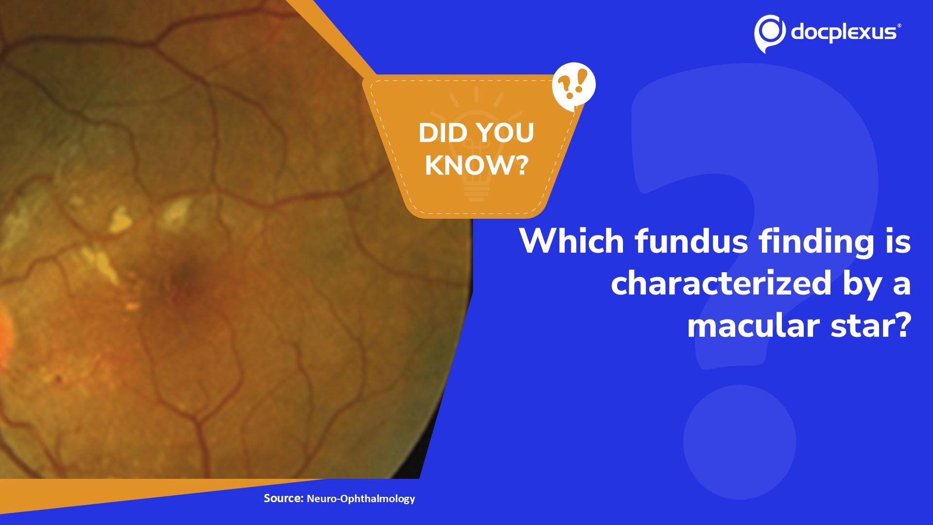 Identify the Ocular Condition Suggested by the Presence of a Macular Star on Fundus Examination