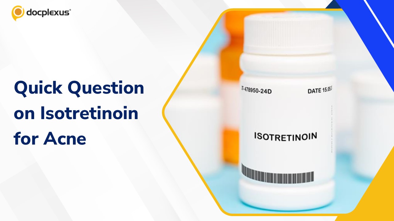Think You Know Isotretinoin? Quick Dermatology Quiz