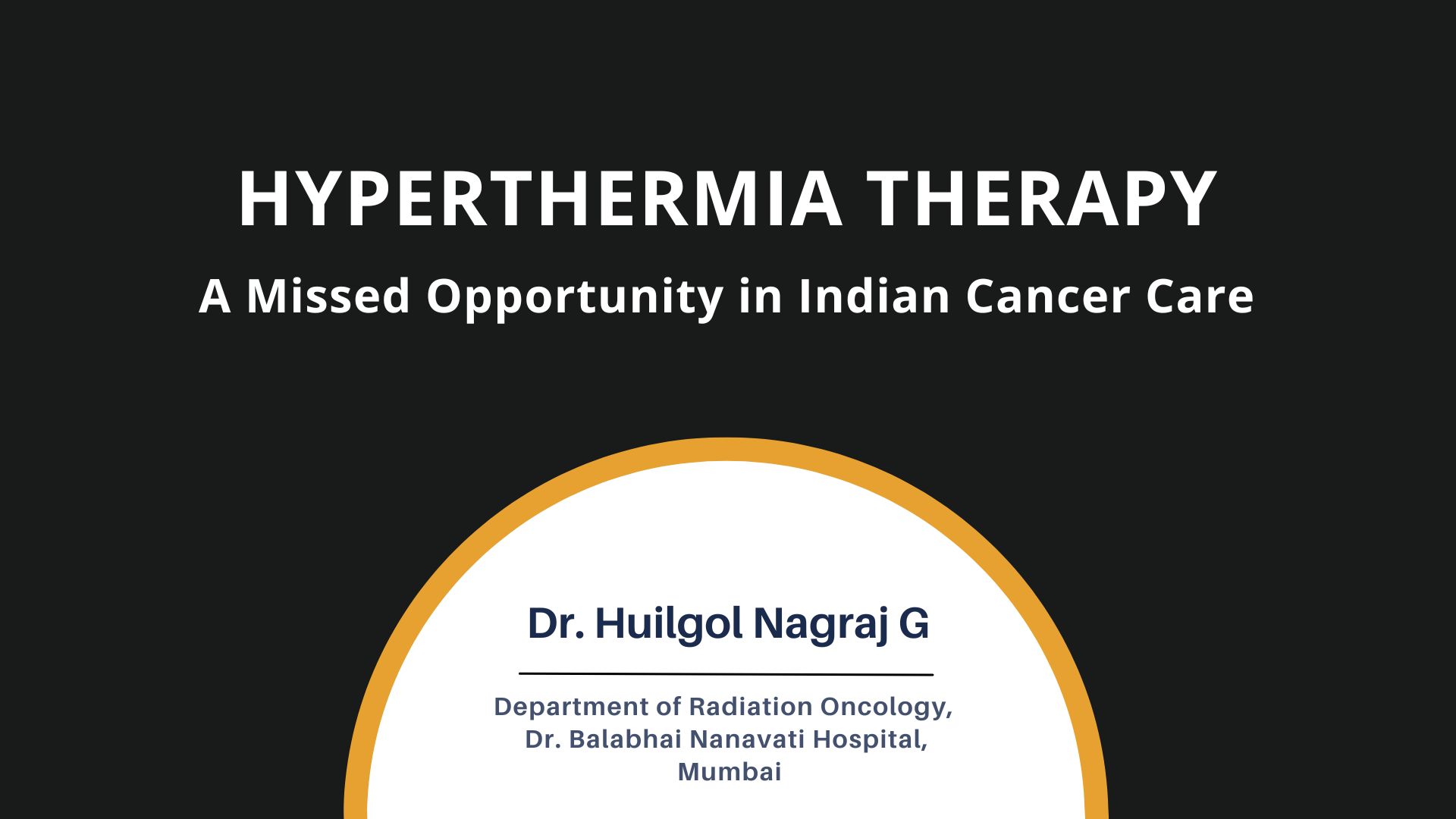 Hyperthermia Therapy: A Missed Opportunity in Indian Cancer Care