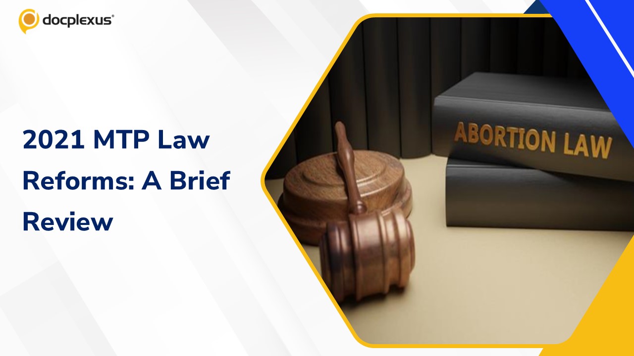 Reforms in Medical Termination of Pregnancy: A Review of the 2021 Amendments