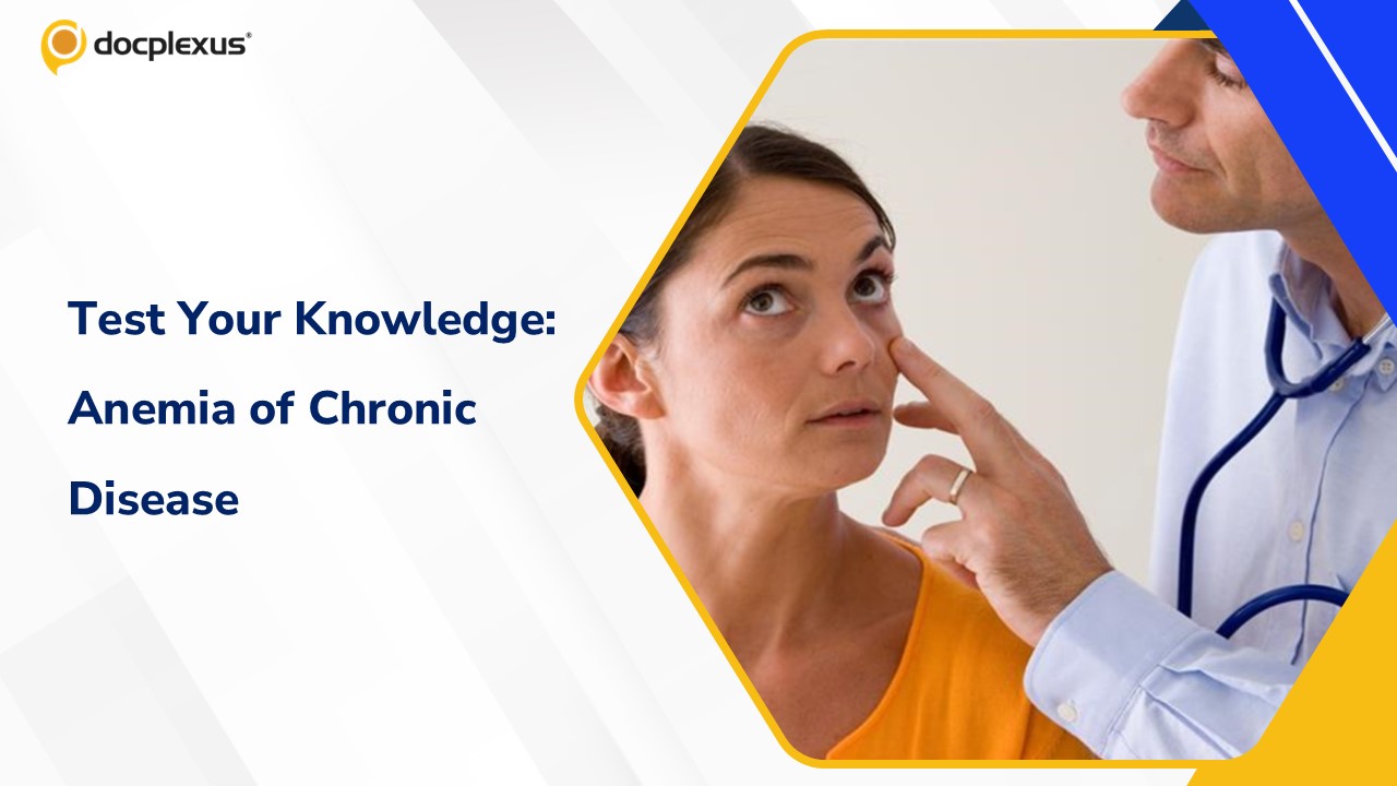 An Overview of Anemia of Chronic Disease in Primary Care