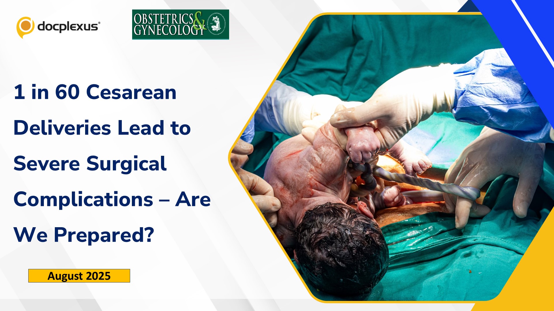 1 in 60 Cesarean Deliveries Lead to Severe Surgical Complications – Are We Prepared?
