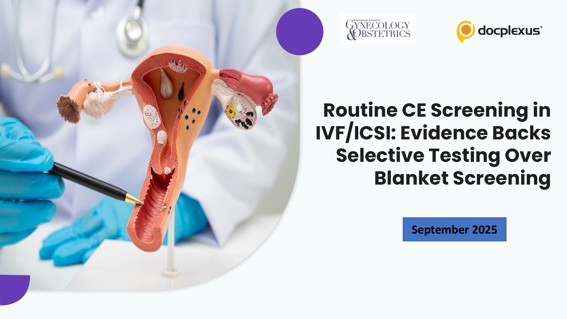 Routine CE Screening in IVF/ICSI: Evidence Backs Selective Testing Over Blanket Screening