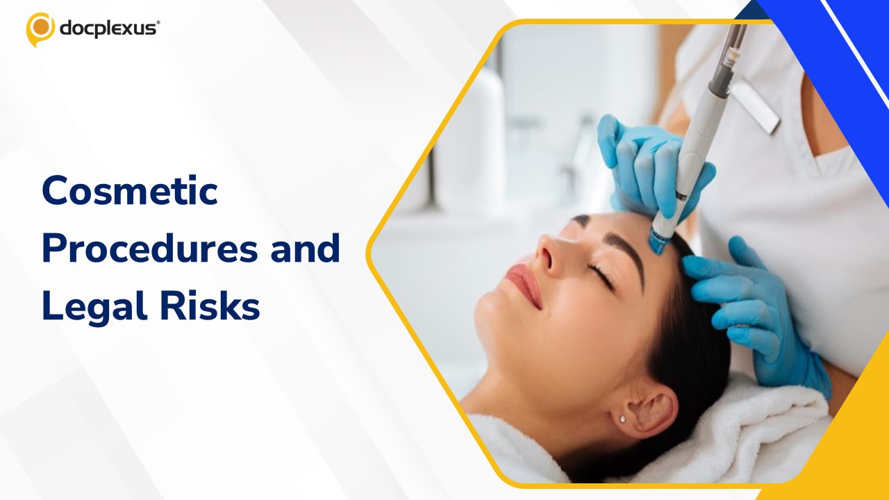 Cosmetic Procedures Under the Legal Lens: A Growing Risk for Doctors