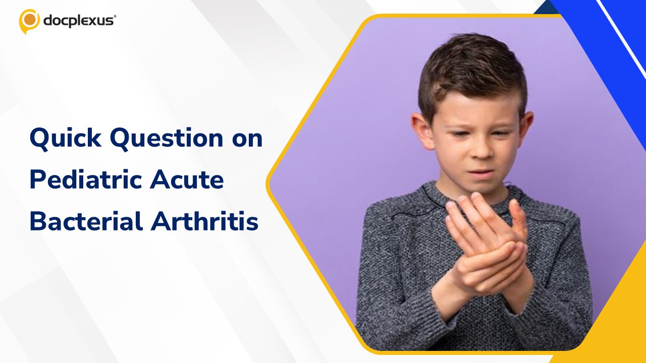 Understanding Pediatric Acute Bacterial Arthritis
