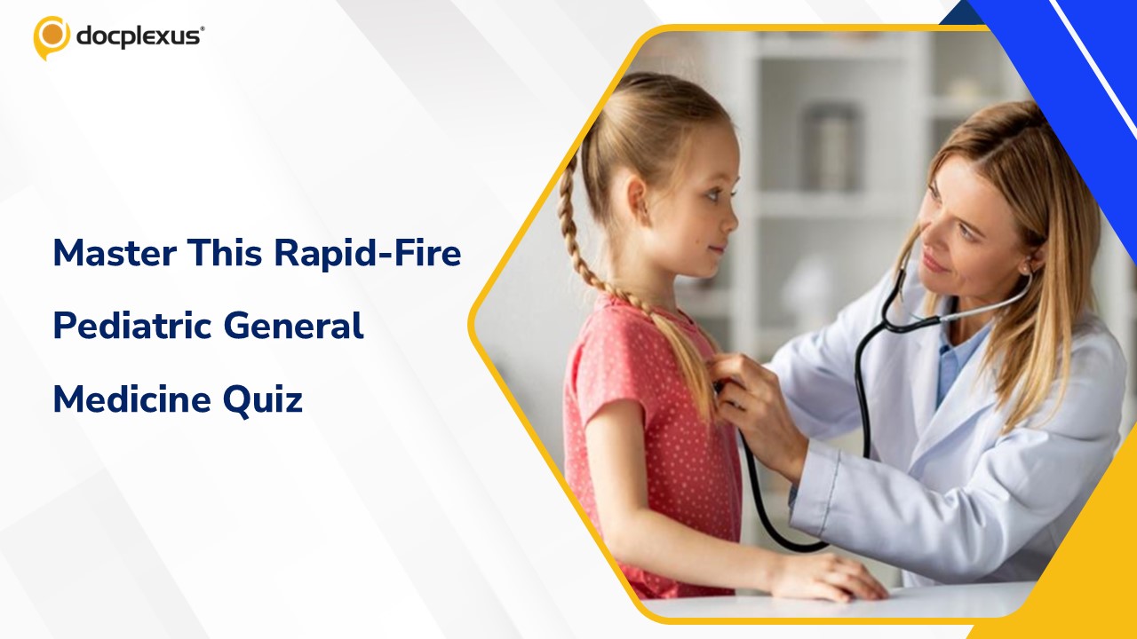Core Concepts in Pediatric General Medicine: A Short Clinical Quiz