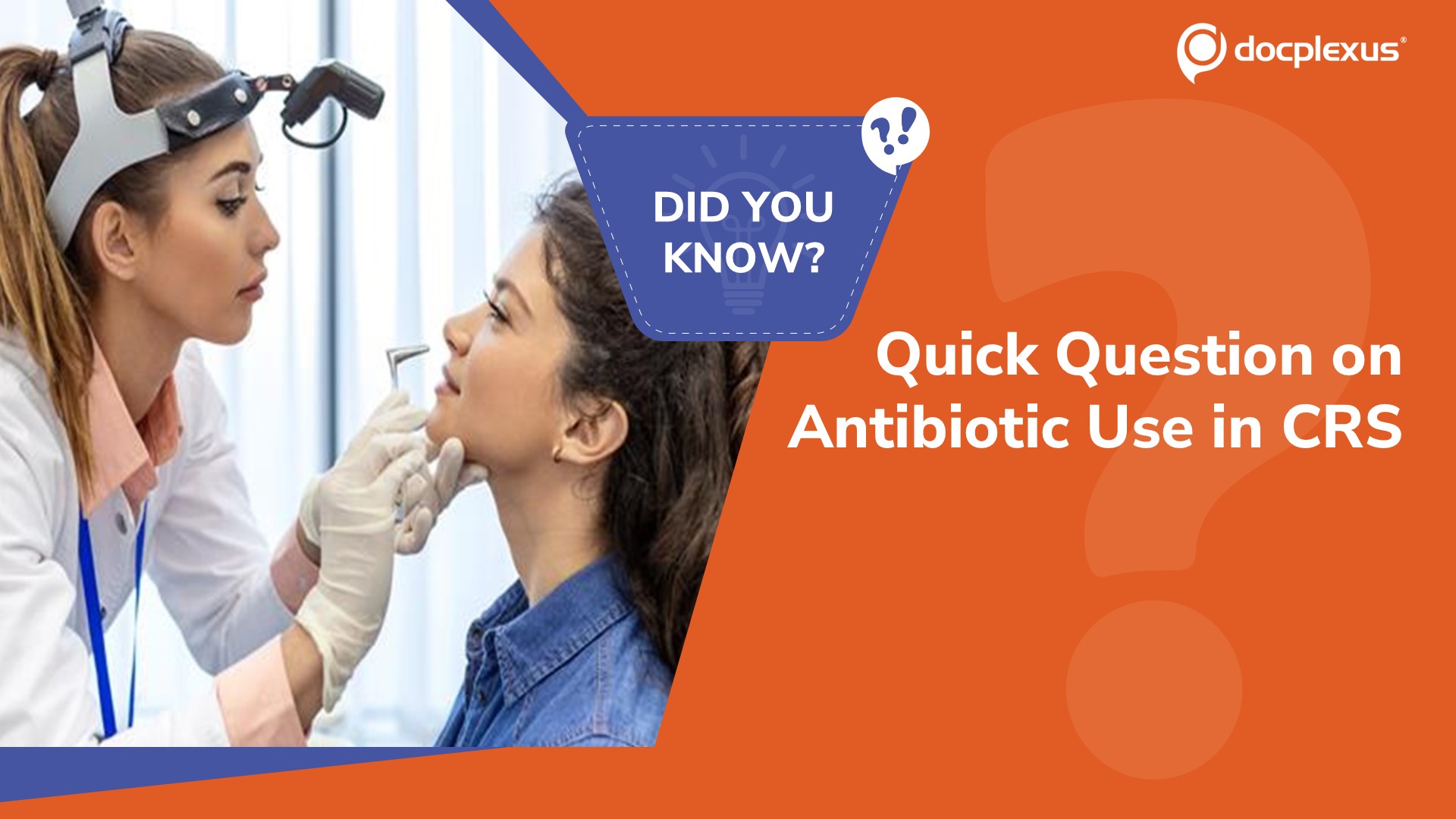 Understanding Antibiotic Use in Chronic Rhinosinusitis