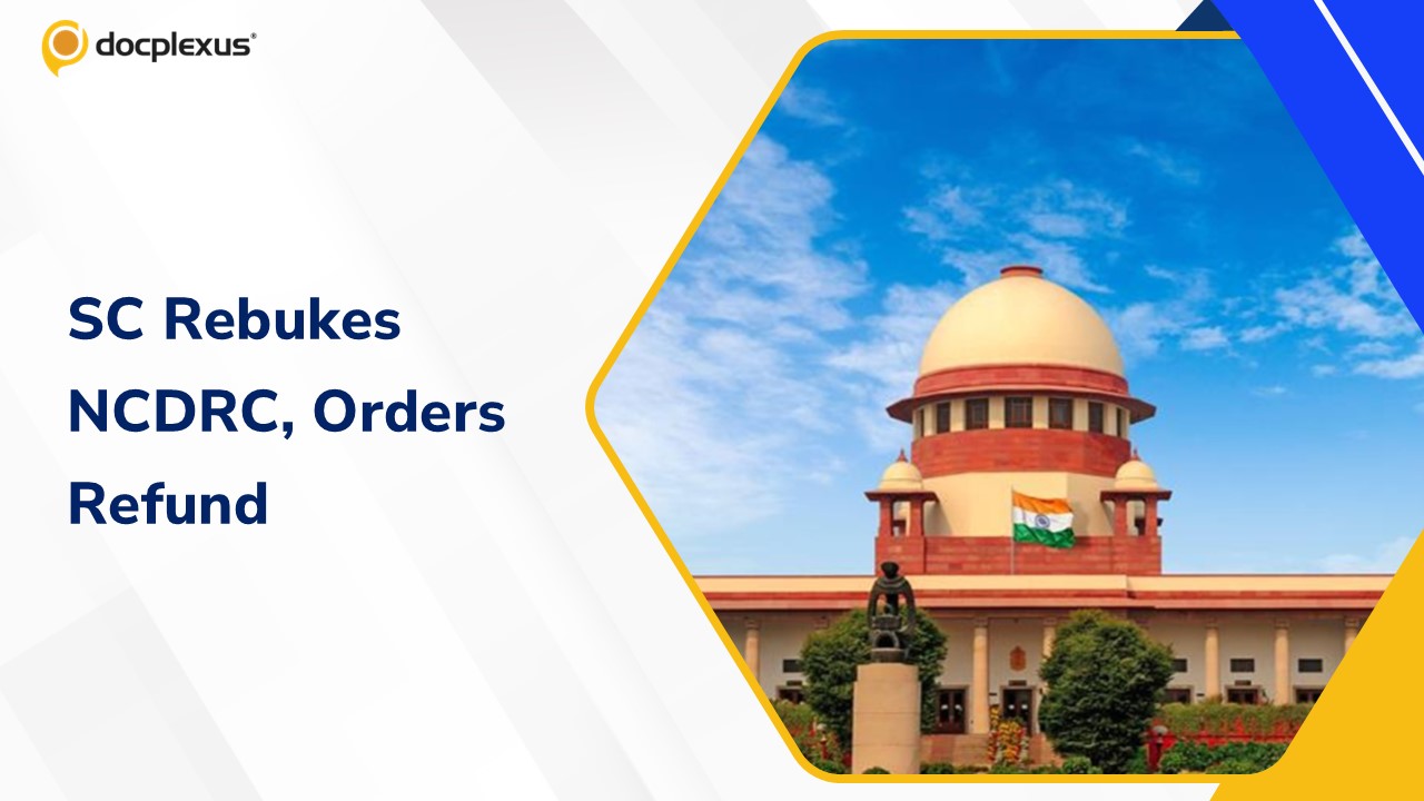 Supreme Court Orders Refund in Medical Negligence Case, Slams NCDRC