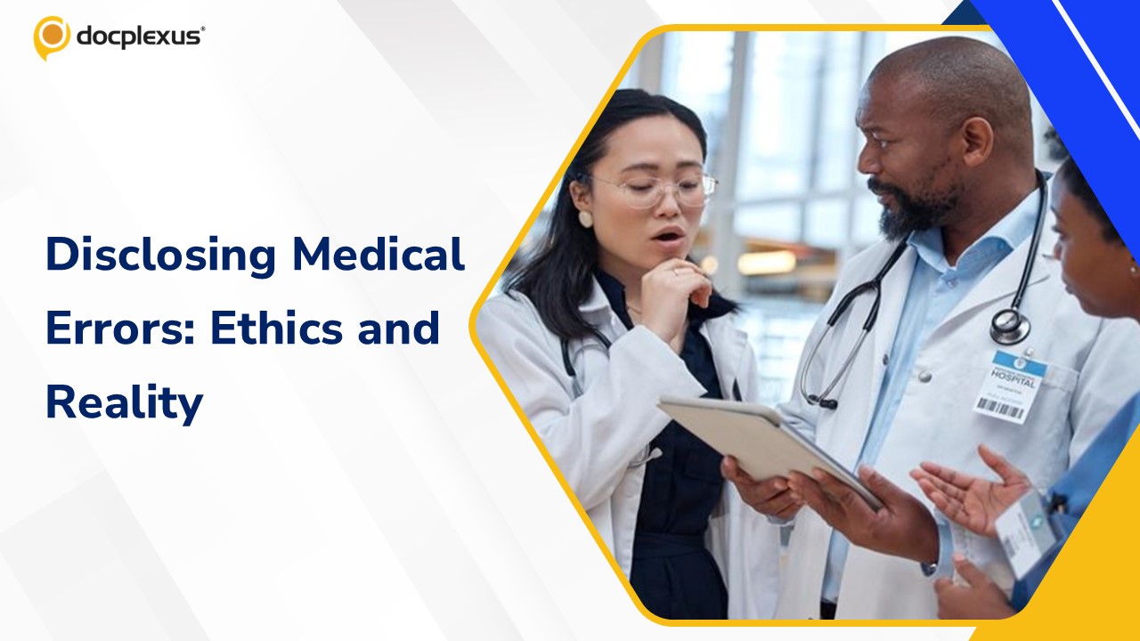 Medical Errors and Disclosure: Ethical Duty vs. Clinical Reality