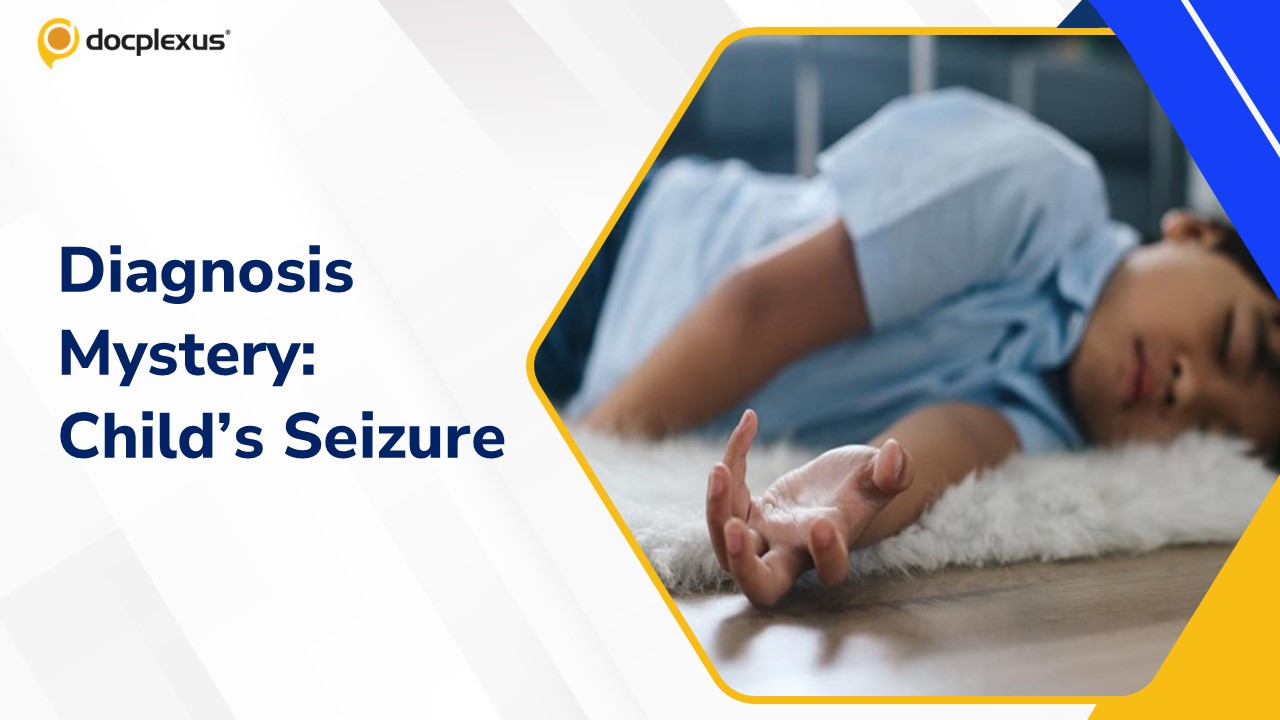 Diagnosis Dilemma: A Pediatric Seizure with a Hidden Cause