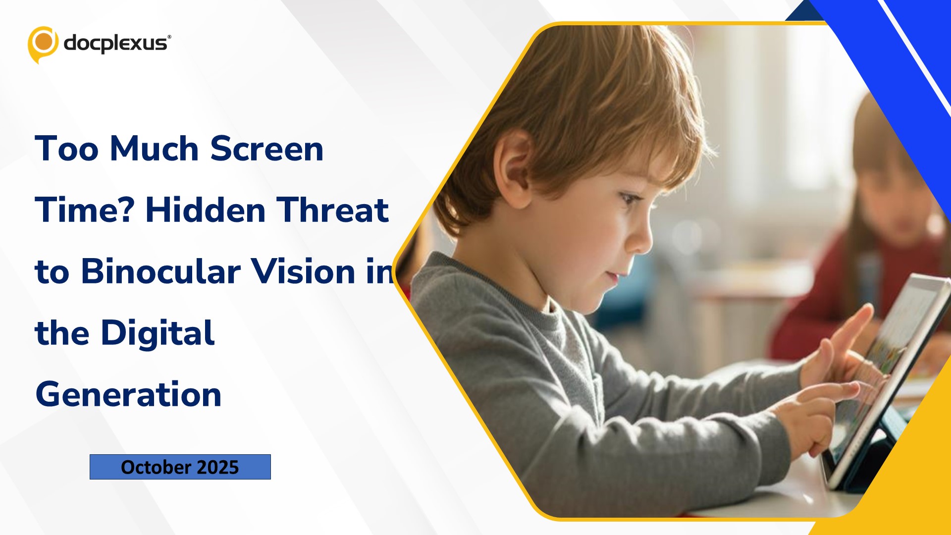 Too Much Screen Time? Hidden Threat to Binocular Vision in the Digital Generation
