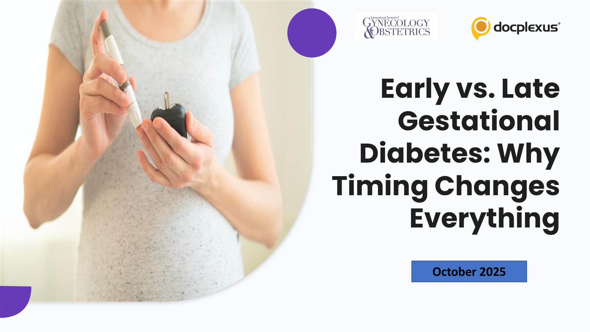 Early vs. Late Gestational Diabetes: Why Timing Changes Everything