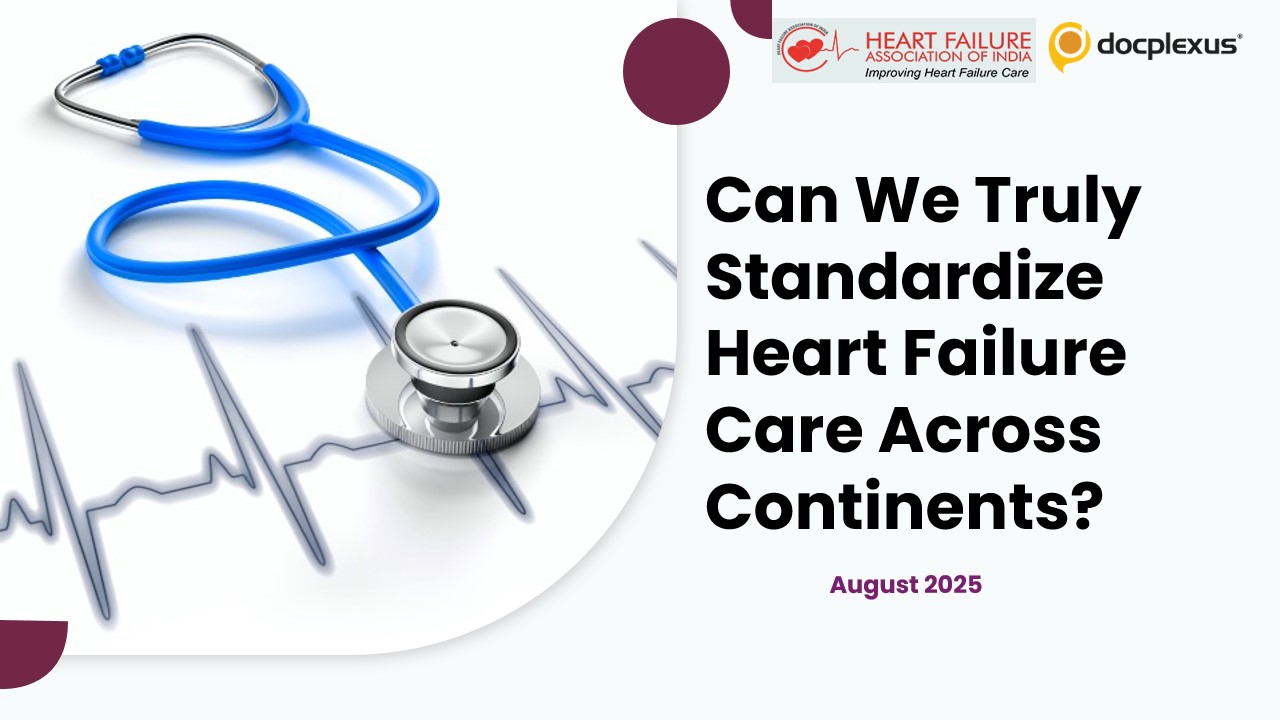 Beyond Borders: Redefining Standard of Care for HF Worldwide