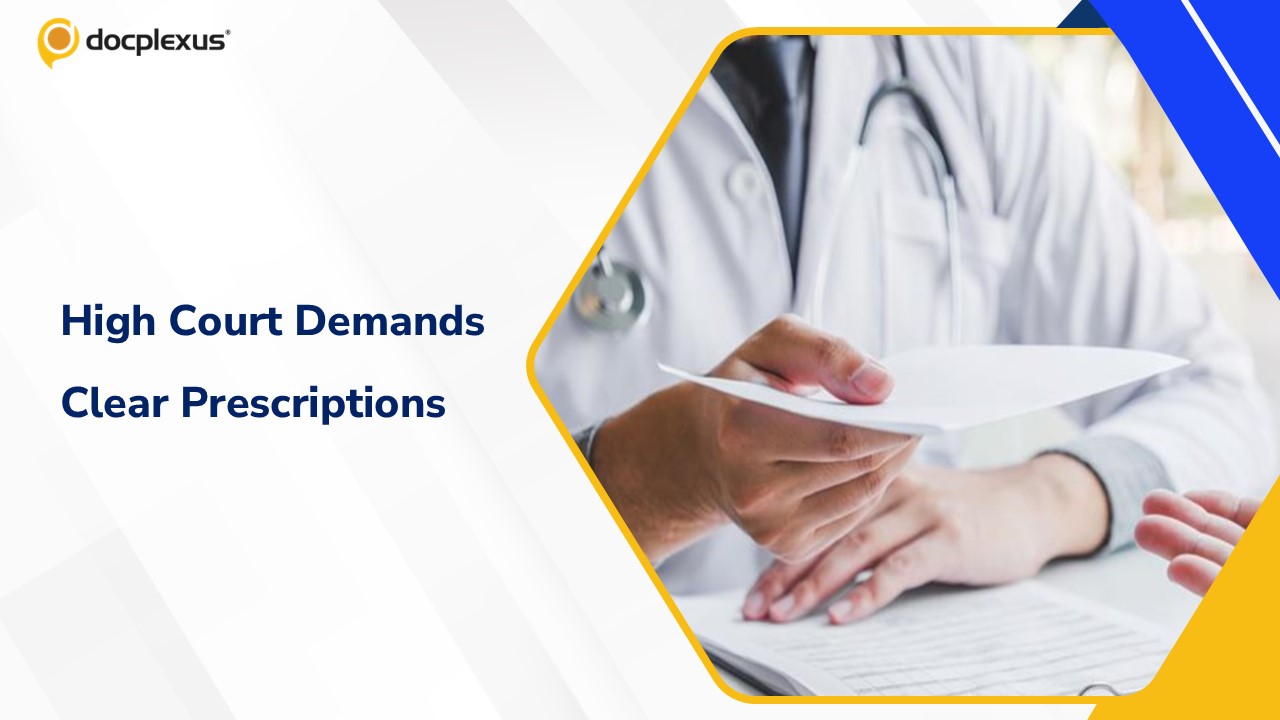 When Handwriting Turns Hazardous: High Court Demands Legible Prescriptions to Safeguard Patients
