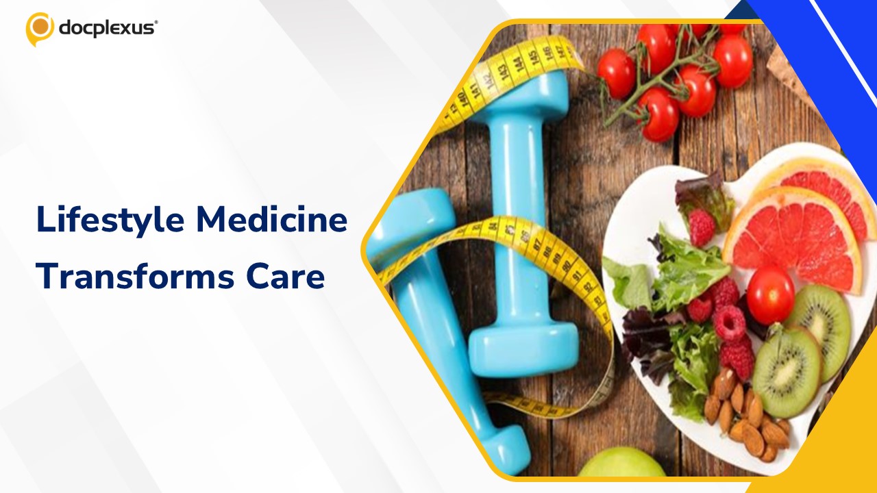 Beyond Pills: How Lifestyle Medicine is Reshaping Clinical Practice