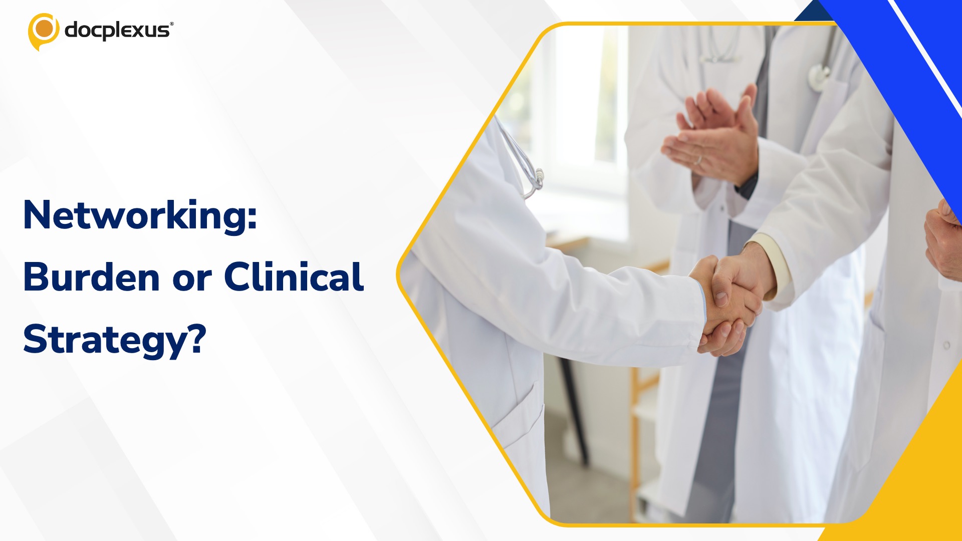 Networking Isn’t Just Social—It’s Clinical Strategy for Doctors