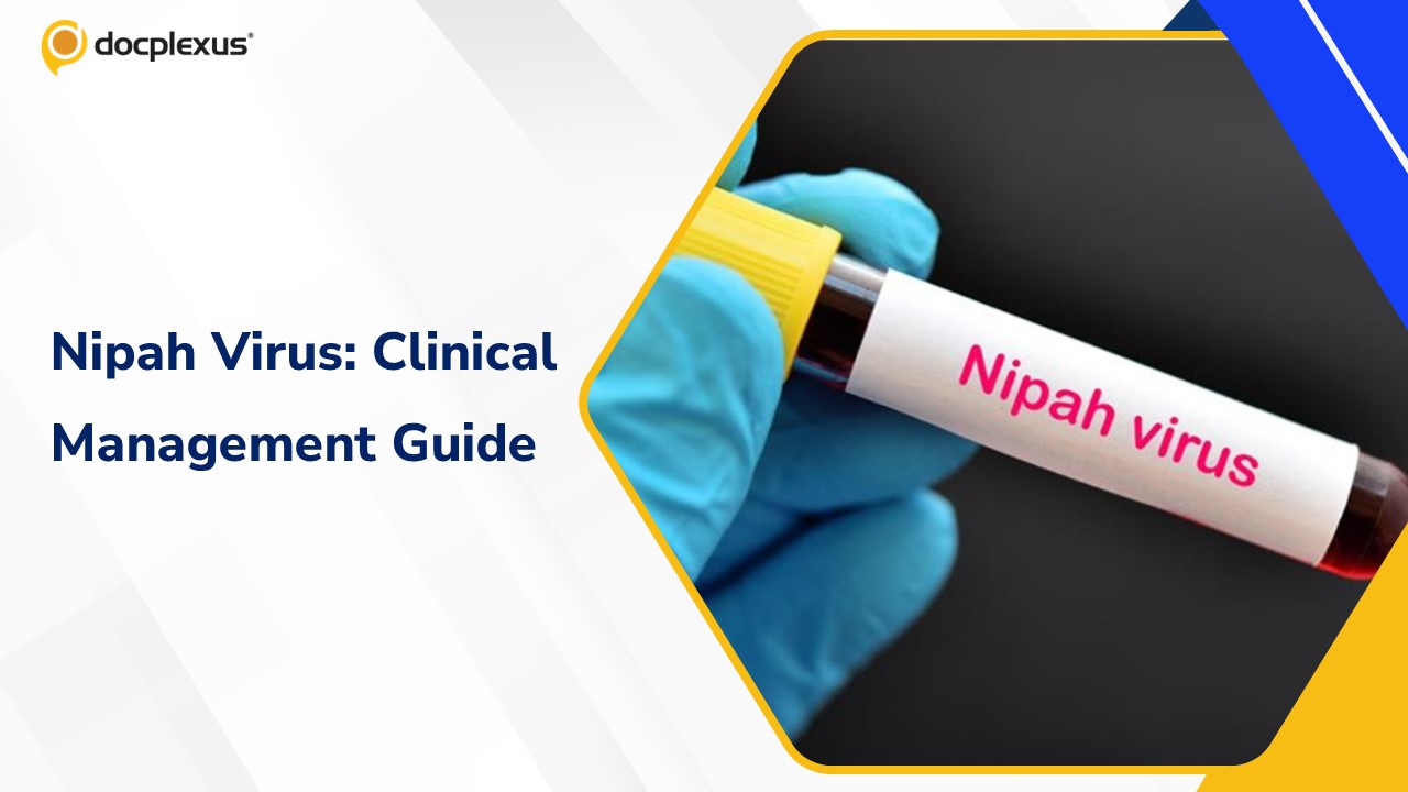 Nipah Virus Infection: Practical Management Guidelines for Clinicians