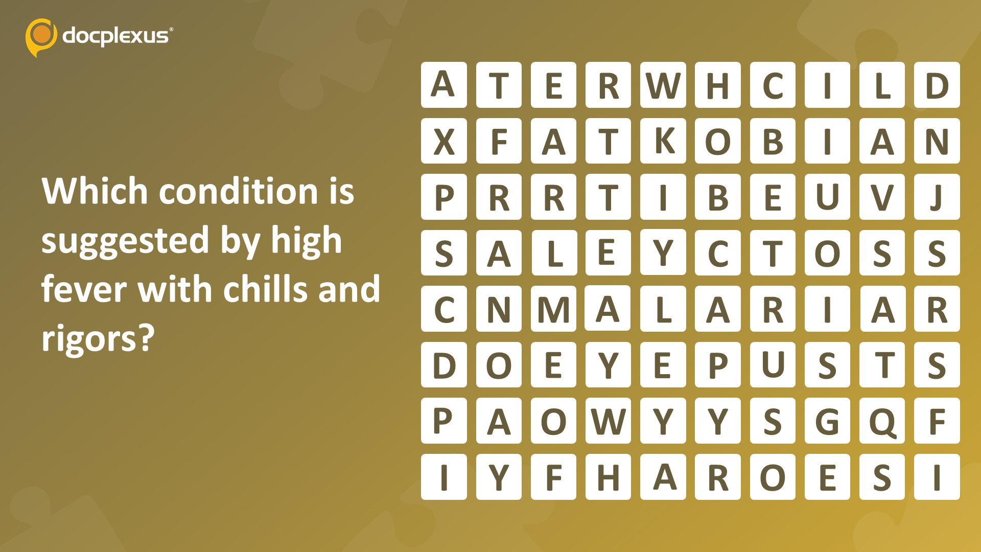 Identify the Most Likely Diagnosis Suggested by High Fever with Chills and Rigors