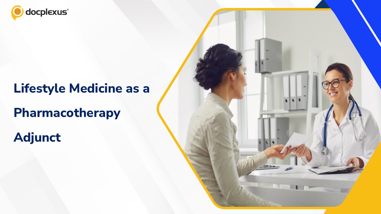 Lifestyle Medicine as an Adjunct to Pharmacotherapy
