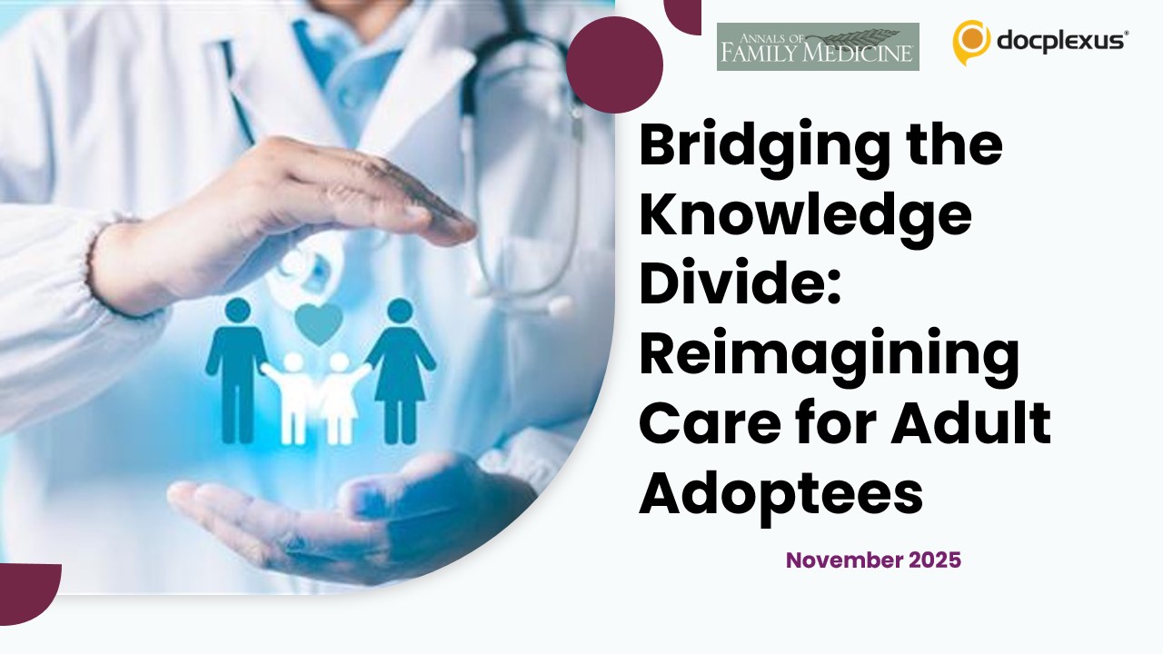 When Family History Is Missing: The Unseen Risk in Adult Adoptee Care