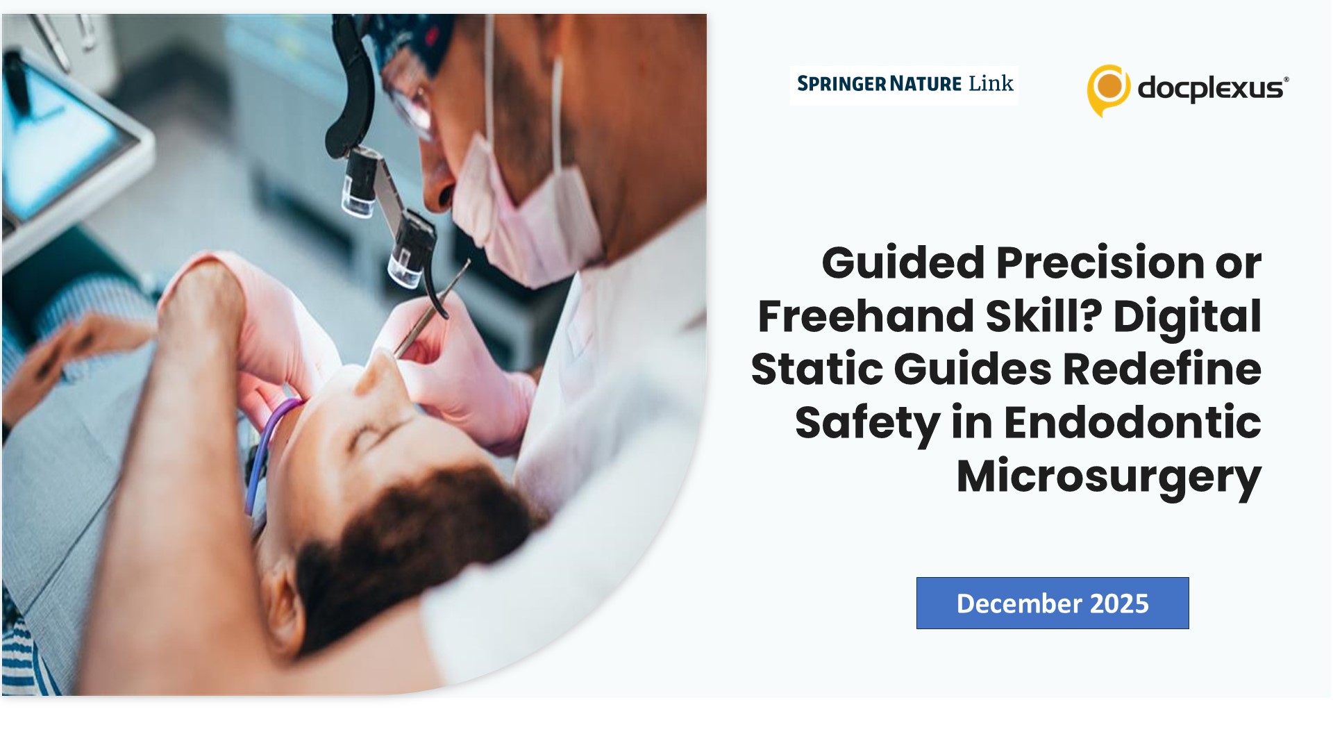 Guided Precision or Freehand Skill? Digital Static Guides Redefine Safety in Endodontic Microsurgery