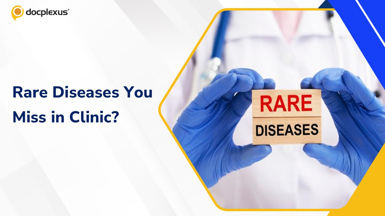 How Many Rare Diseases Walk Through Your Clinic Unseen?