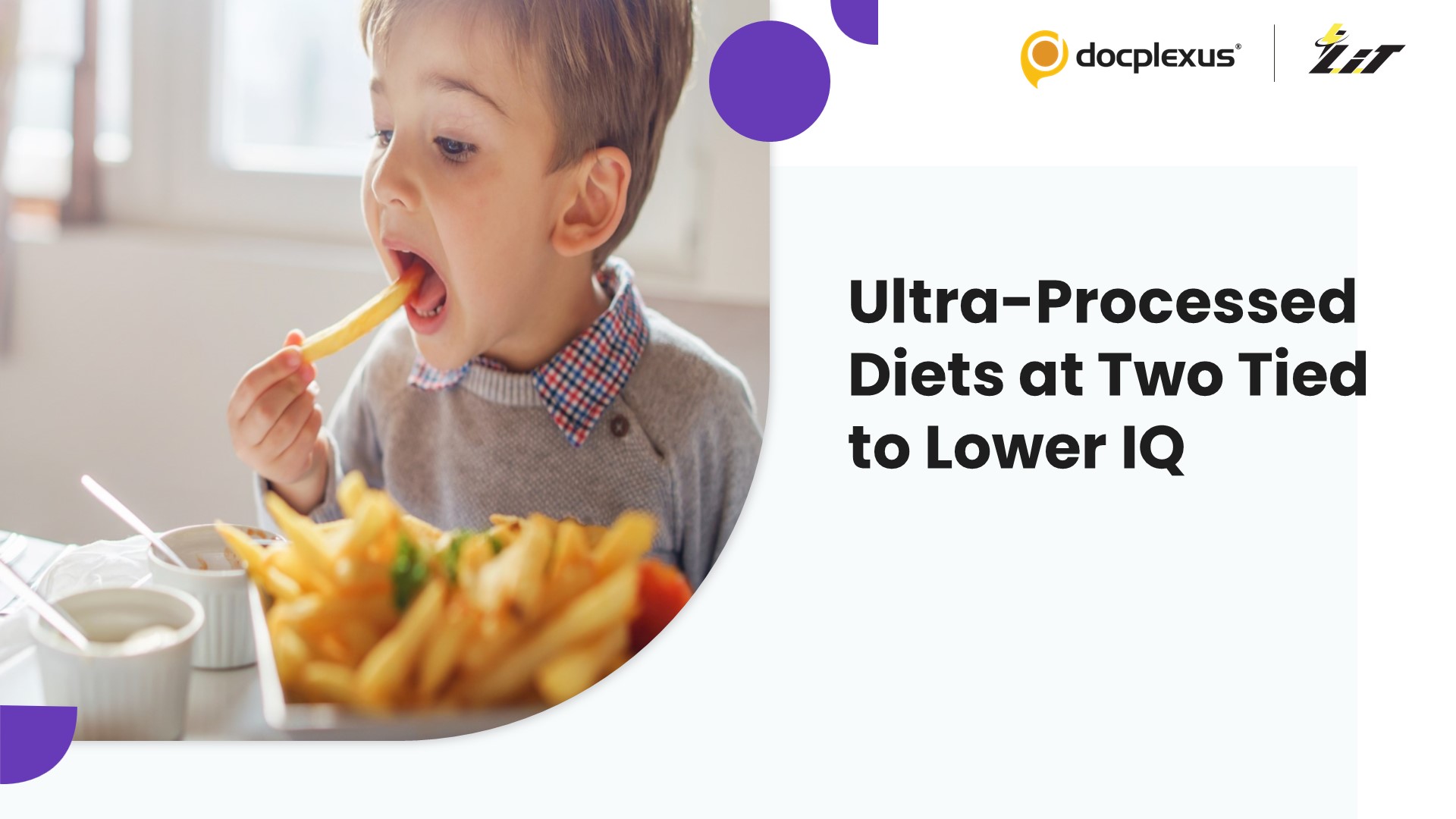 Ultra-Processed Diets at Age Two: A Controversial Link to Lower IQ in Childhood