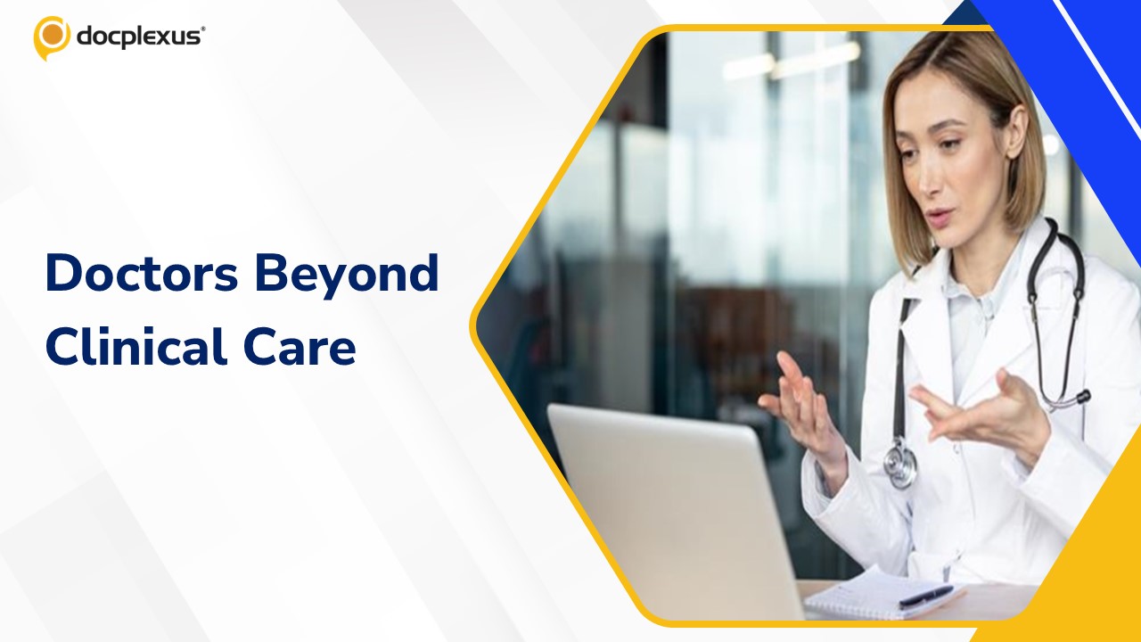 Beyond the Clinic: Expanding the Doctor’s Role in Policy, Advocacy, and Health Education