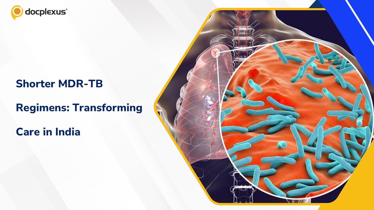 Shorter TB Regimens in India: A Strategic Shift in MDR-TB Management