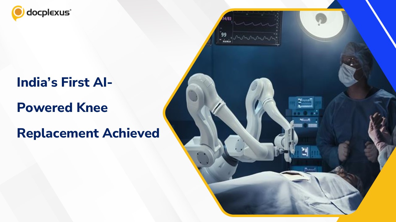 India Marks a Milestone with Its First AI-Powered Knee Replacement Surgery