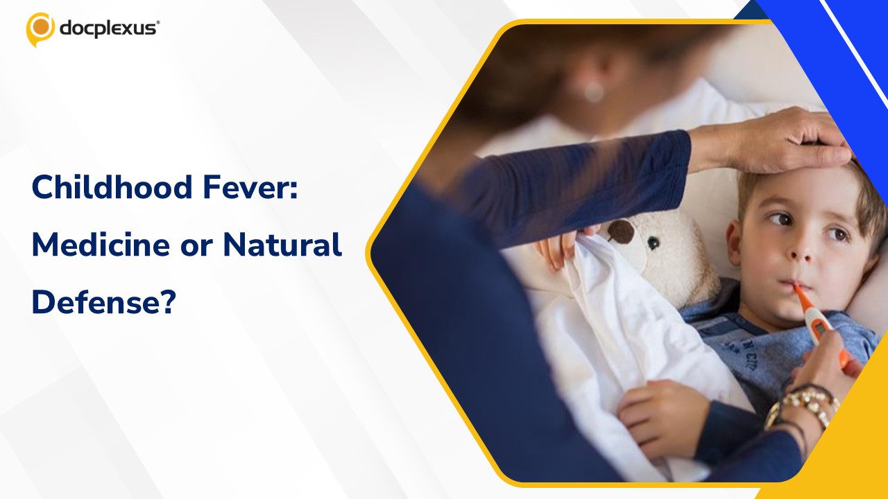 Fever in Children: Treat Aggressively or Respect the Body’s Natural Defense?