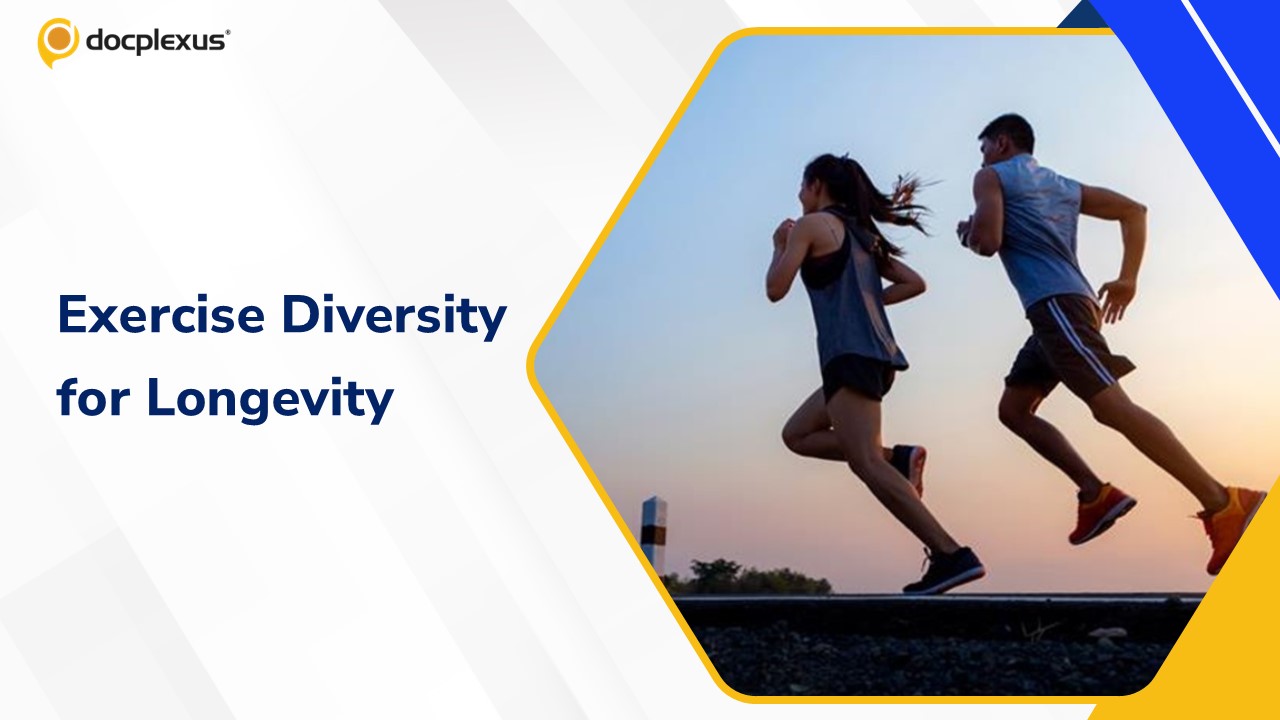 Exercise Diversity and Longevity: Expanding the Clinical Perspective