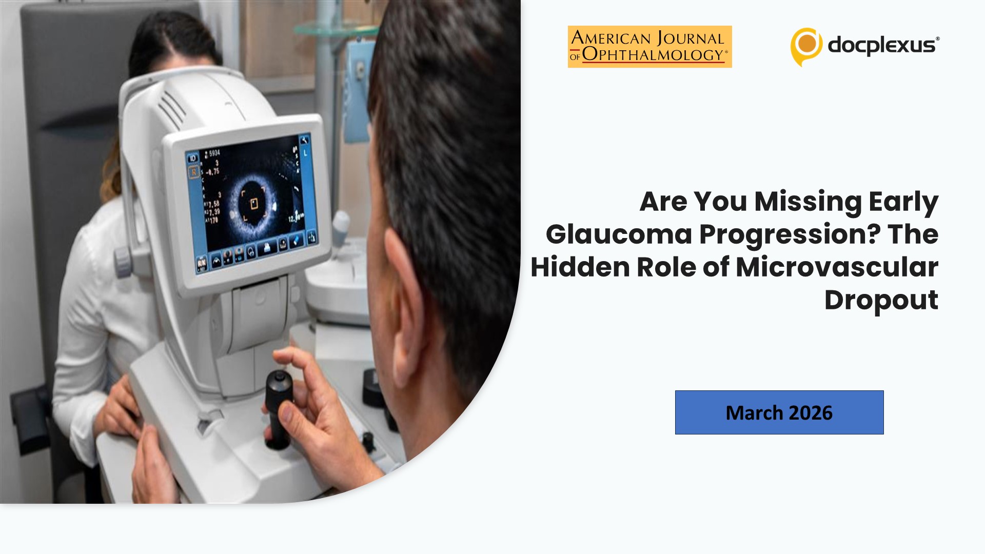 Are You Missing Early Glaucoma Progression? The Hidden Role of Microvascular Dropout
