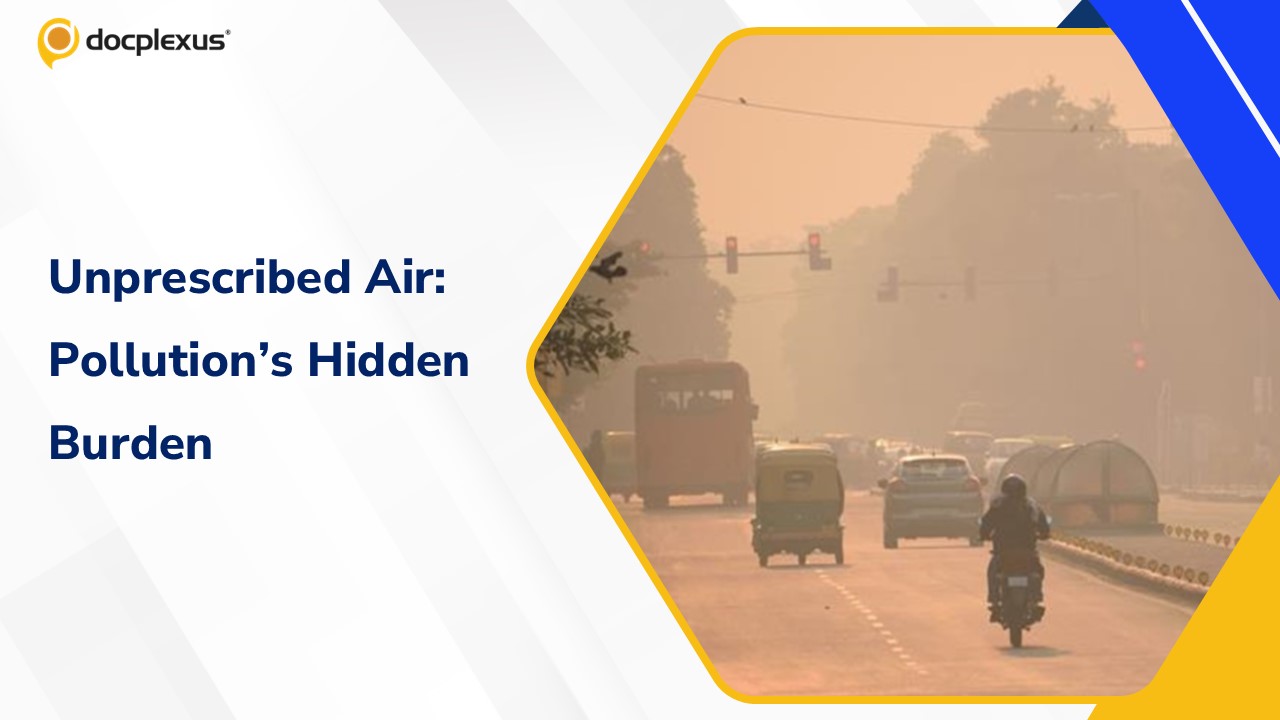 Air You Can’t Prescribe: The Hidden Clinical Burden of Pollution