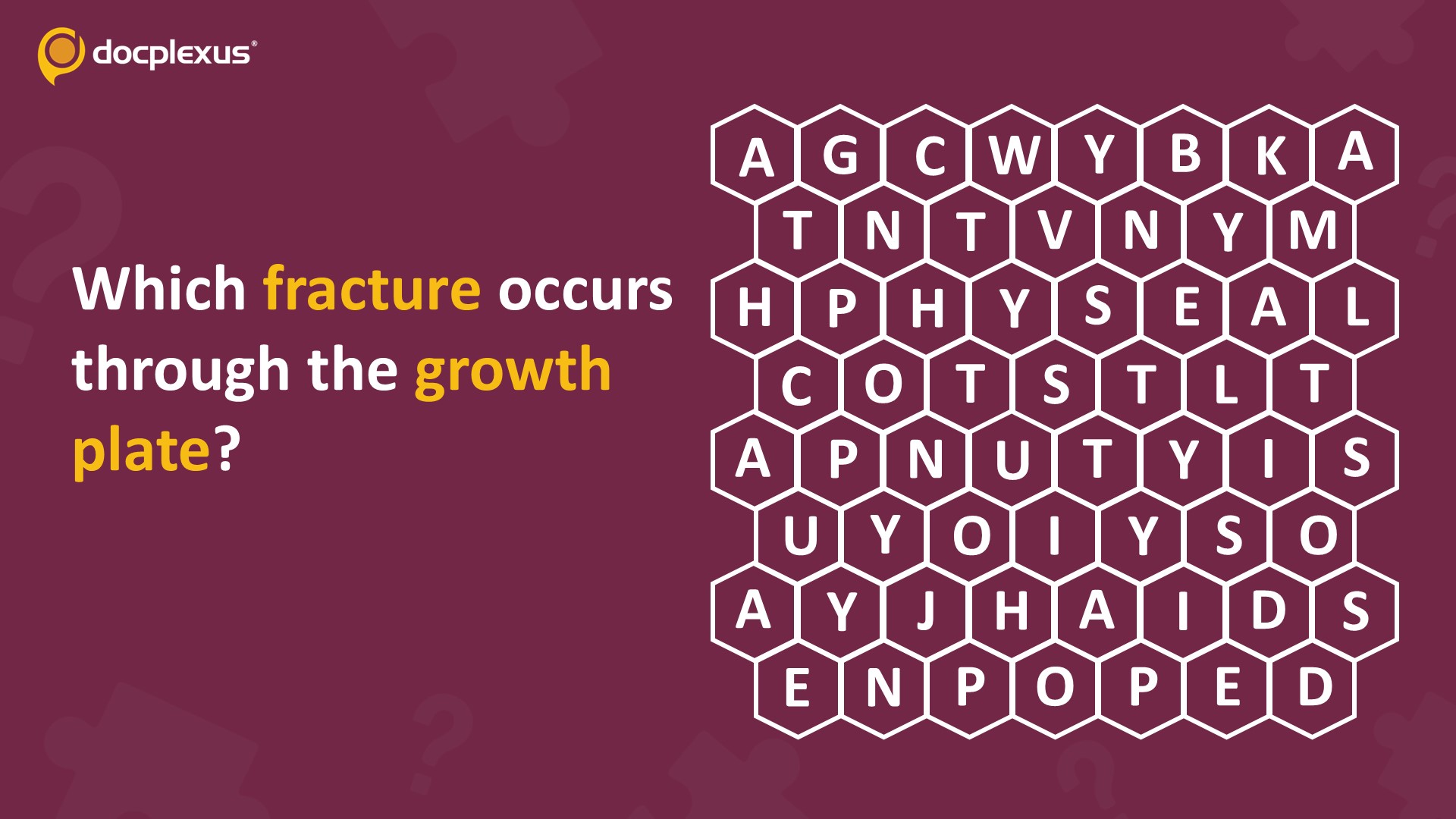 Identify the Fracture that Occurs through the Growth Plate